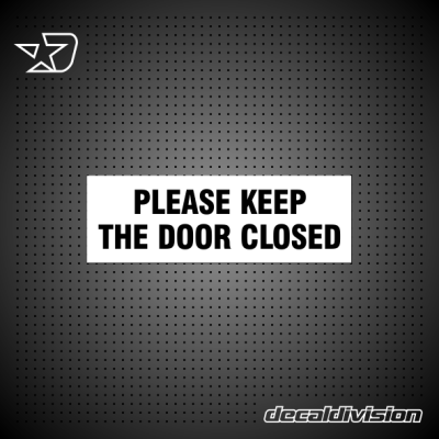 Please keep the Door closed Sticker